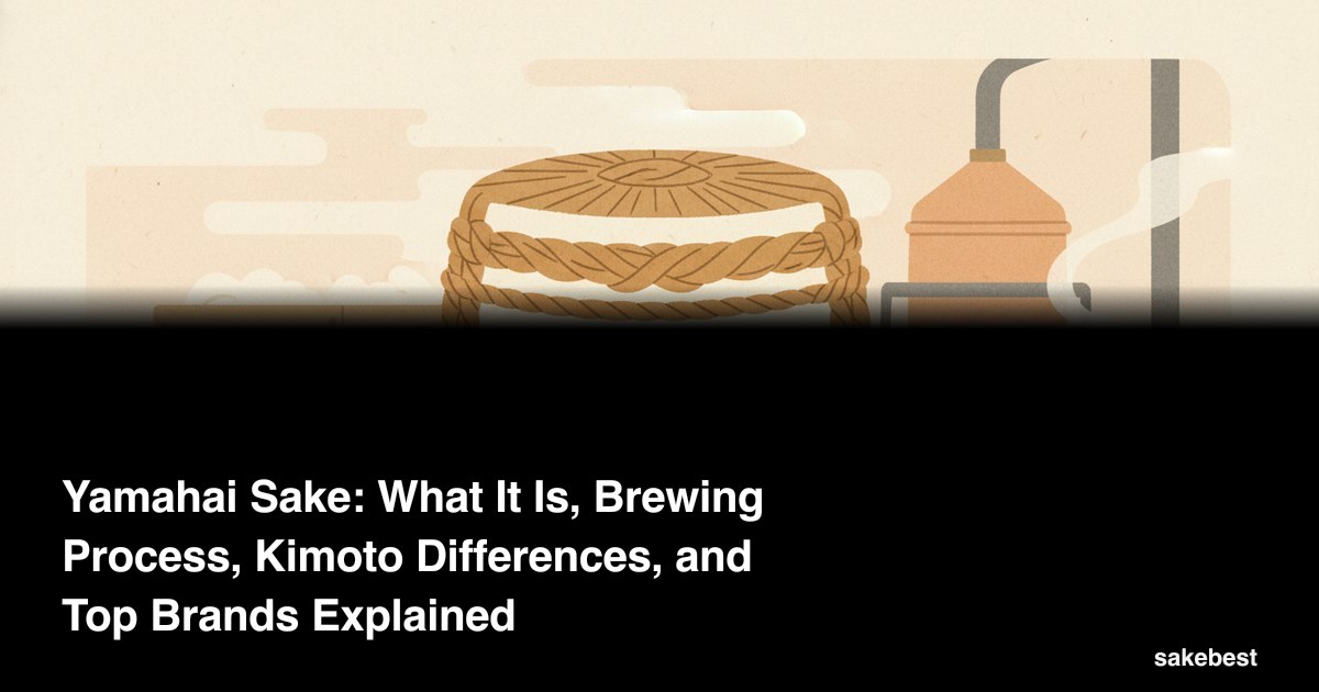 Yamahai Sake: What It Is, Brewing Process, Kimoto Differences, and Top Brands Explained